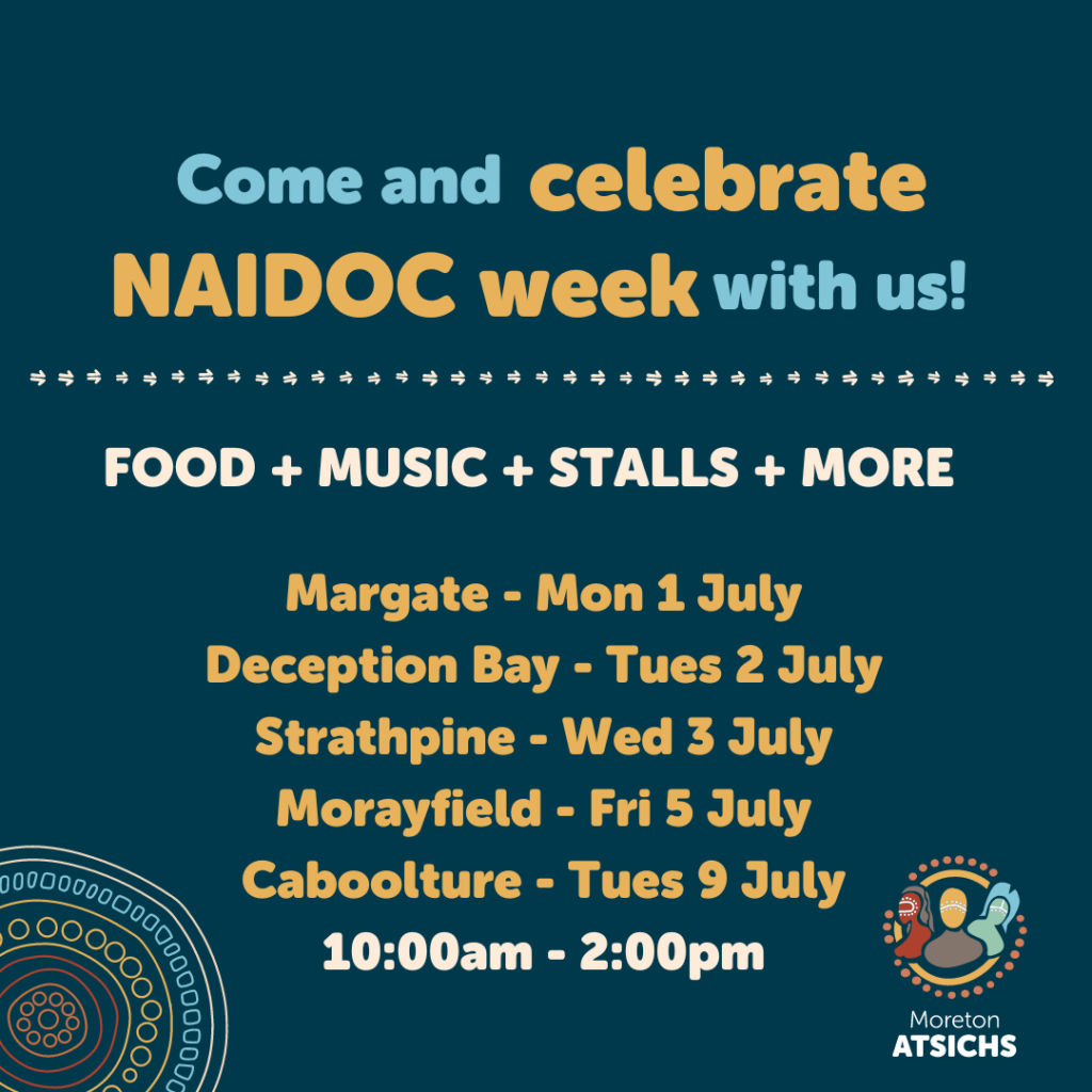 Moreton ATSICHS NAIDOC Week celebrations!